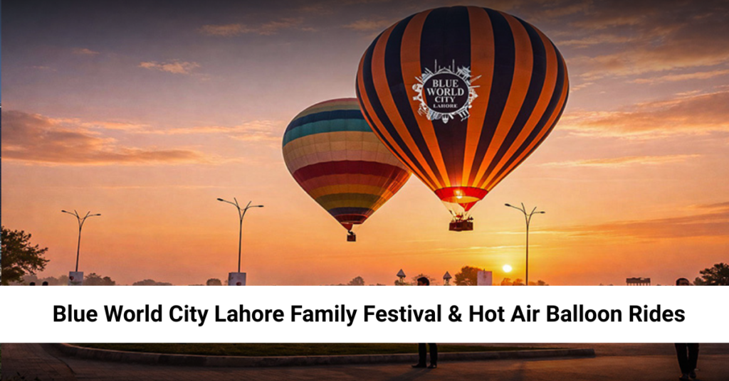 Blue World City Lahore Family Festival & Hot Air Balloon Rides feature